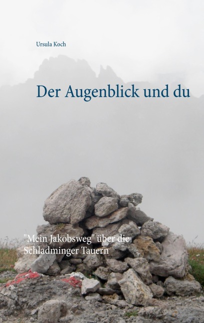 Der Augenblick und du - Ursula Koch