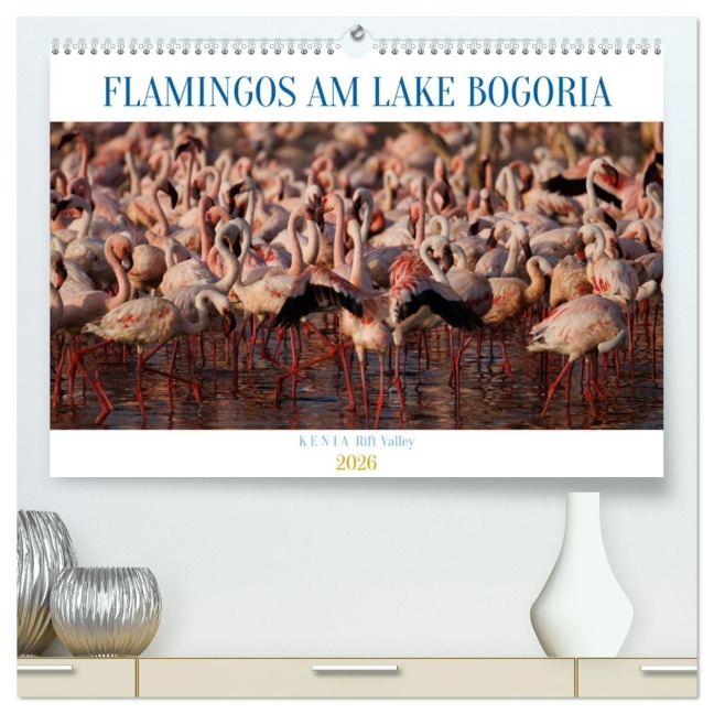 Flamingos am Lake Bogoria - Kenia (hochwertiger Premium Wandkalender 2026 DIN A2 quer), Kunstdruck in Hochglanz - Udo Quentin