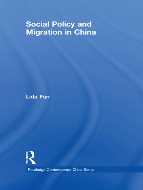 Social Policy and Migration in China - Lida Fan