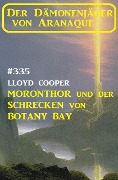 Moronthor und ¿der Schrecken von Botany Bay: Der Dämonenjäger von Aranaque 335 - Lloyd Cooper