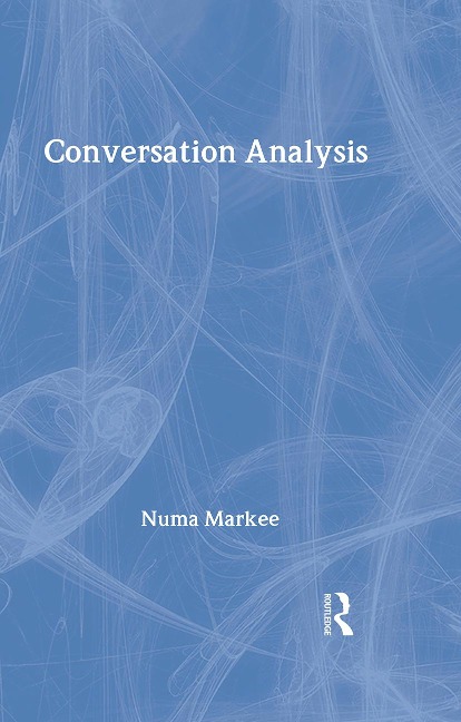Conversation Analysis - Numa Markee