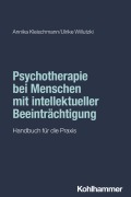 Cover-Bild zum Titel 'Psychotherapie bei Menschen mit intellektueller Beeinträchtigung' von 'Annika Kleischmann, Ulrike Willutzki'