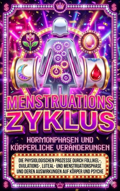 Menstruationszyklus: Hormonphasen und körperliche Veränderungen - David Schmitz
