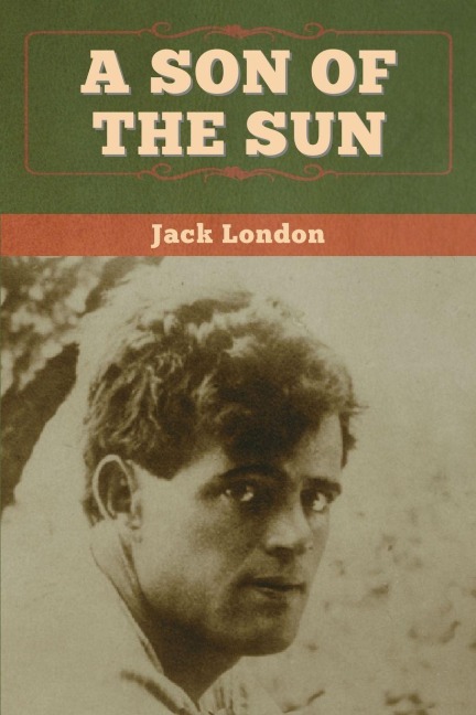 A Son of the Sun - Jack London