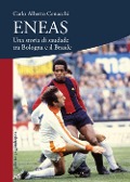 Eneas. Una storia di saudade tra Bologna e il Brasile - Carlo Alberto Cenacchi