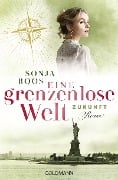 Eine grenzenlose Welt - Zukunft - Sonja Roos