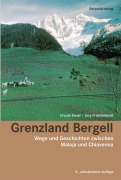 Cover-Bild zum Titel 'Grenzland Bergell' von 'Ursula Bauer, Jürg Frischknecht'