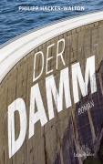 Cover-Bild zum Titel 'Der Damm' von 'Philipp Hacker-Walton'