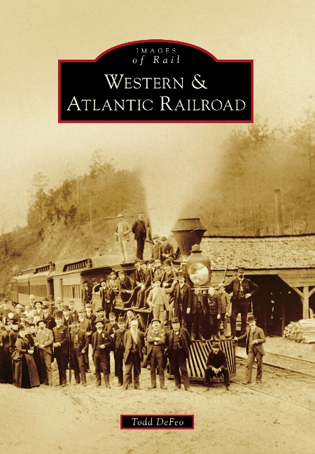 Western & Atlantic Railroad - Todd Defeo