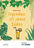 Cover-Bild zum Titel 'Irgendwo ist immer Süden - Marianne Kaurin - Lehrerheft' von 'Martina Grüner, Daniel Schoberth, Marianne Kaurin'