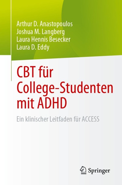 CBT für College-Studenten mit ADHD - Arthur D. Anastopoulos, Laura D. Eddy, Laura Hennis Besecker, Joshua M. Langberg