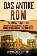 Cover-Bild zum Titel 'Das antike Rom' von 'Captivating History'
