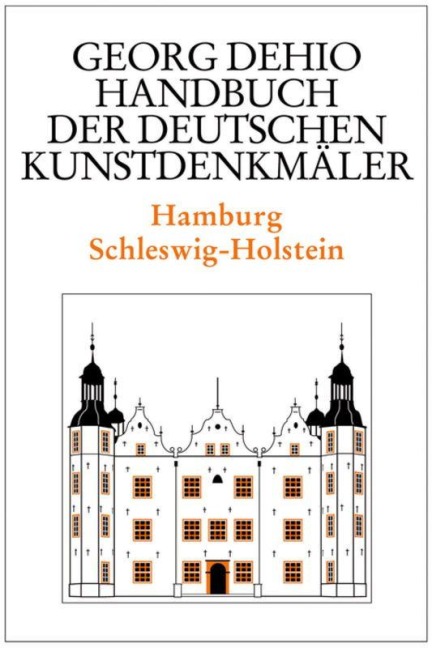 Dehio - Handbuch der deutschen Kunstdenkmäler / Hamburg, Schleswig-Holstein - Georg Dehio