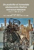 Cover-Bild zum Titel 'De pudicitia et honestate adulescentie libellus' von 'Matheolus Perusinus'