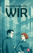 Cover-Bild zum Titel 'Wir. Ein dystopischer Roman. Jevgenij Samjatin' von 'Jevgenij Samjatin'