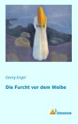 Cover-Bild zum Titel 'Die Furcht vor dem Weibe' von 'Georg Engel'