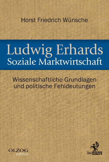 Ludwig Erhards Soziale Marktwirtschaft - Horst Friedrich Wünsche