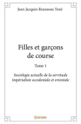 Cover-Bild zum Titel 'Filles et garçons de course - Tome 1' von 'Jean-Jacques Rousseau Yené'