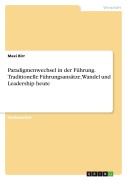 Cover-Bild zum Titel 'Paradigmenwechsel in der Führung. Traditionelle Führungsansätze, Wandel und Leadership heute' von 'Maxi Birr'