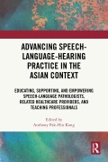 Cover-Bild zum Titel 'Advancing Speech-Language-Hearing Practice in the Asian Context' von ''