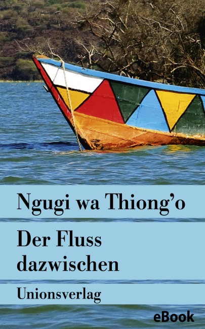 Der Fluss dazwischen - Ngugi Wa Thiong'O