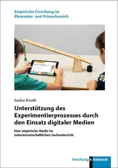 Unterstützung des Experimentierprozesses durch den Einsatz digitaler Medien - Saskia Knoth