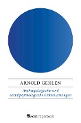 Cover-Bild zum Titel 'Anthropologische und sozialpsychologische Untersuchungen' von 'Arnold Gehlen'