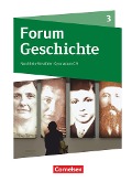 Forum Geschichte Band 3 - Gymnasium Nordrhein-Westfalen - Schülerbuch - 