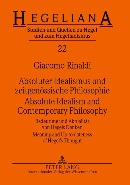 Absoluter Idealismus und zeitgenössische Philosophie - Absolute Idealism and Contemporary Philosophy - Giacomo Rinaldi