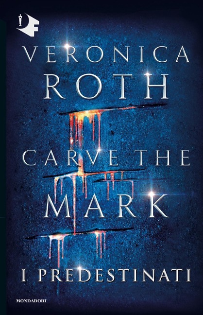 I predestinati. Carve the mark - Veronica Roth