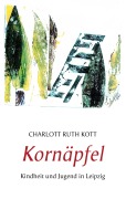 Cover-Bild zum Titel 'Kornäpfel' von 'Charlott Ruth Kott'