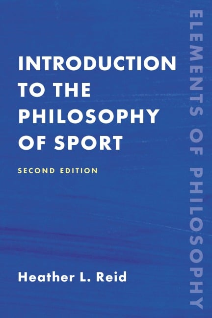 Introduction to the Philosophy of Sport - Heather Reid