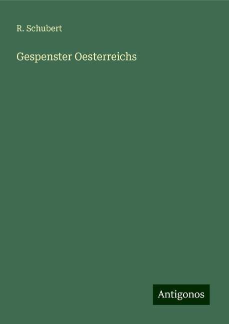 Gespenster Oesterreichs - R. Schubert