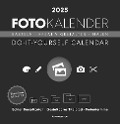 Foto-Bastelkalender schwarz 2025 - Do it yourself calendar 32x33 cm - datiert - Kreativkalender - Foto-Kalender - Alpha Edition - 