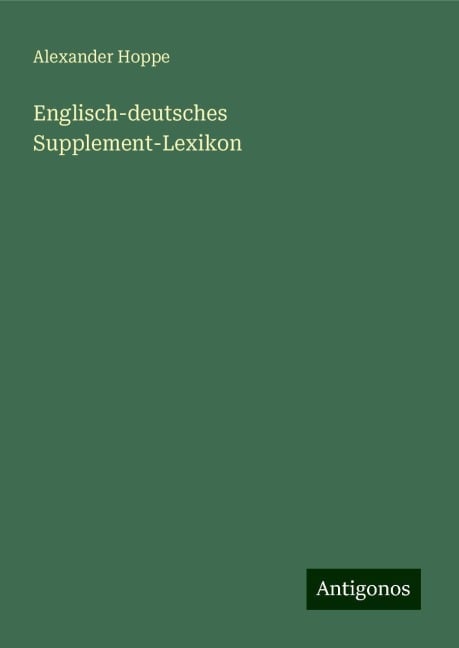 Englisch-deutsches Supplement-Lexikon - Alexander Hoppe