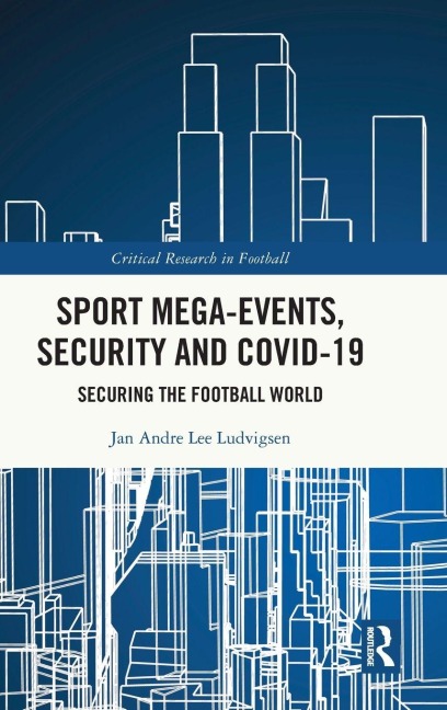 Sport Mega-Events, Security and COVID-19 - Jan Andre Lee Ludvigsen