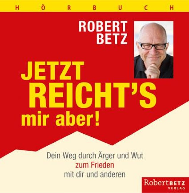Jetzt reicht's mir aber! - Hörbuch - Robert Betz