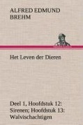 Cover-Bild zum Titel 'Het Leven der Dieren Deel 1, Hoofdstuk 12: Sirenen; Hoofdstuk 13: Walvischachtigen' von 'Alfred Edmund Brehm'