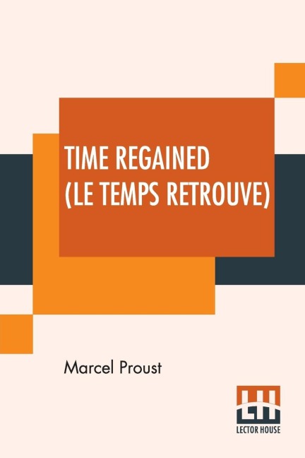 Time Regained (Le Temps Retrouve) - Marcel Proust