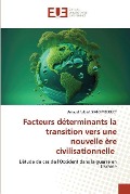 Facteurs déterminants la transition vers une nouvelle ère civilisationnelle - Arnaud Fulbert Sialo Mbeguet