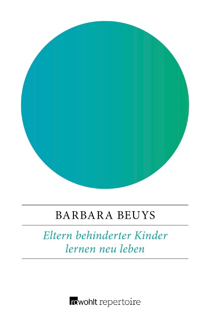 Eltern behinderter Kinder lernen neu leben - Barbara Beuys