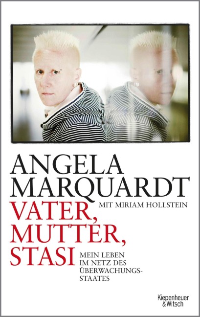 Vater, Mutter, Stasi - Angela Marquardt, Miriam Hollstein