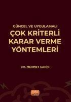 Güncel ve Uygulamali Cok Kriterli Karar Verme Yöntemleri - Mehmet Sahin