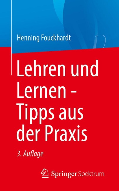 Lehren und Lernen - Tipps aus der Praxis - Henning Fouckhardt