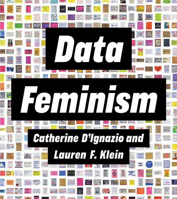 Data Feminism - Catherine D'Ignazio, Lauren F. Klein