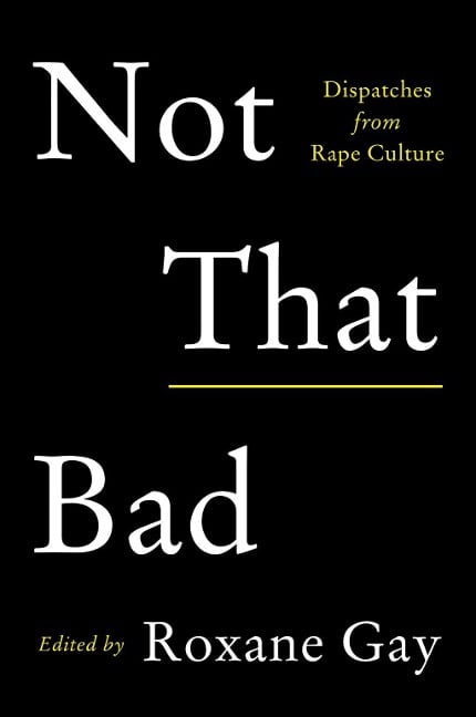 Not That Bad - Roxane Gay