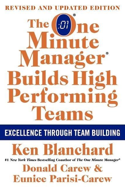 The One Minute Manager Builds High Performing Teams - Ken Blanchard, Donald Carew, Eunice Parisi-Carew