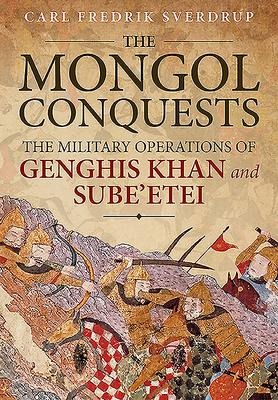 The Mongol Conquests - Carl Fredrik Sverdrup