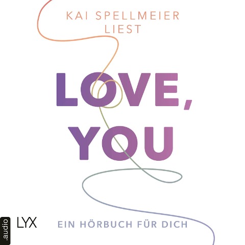 Love, You - Ein Hörbuch für dich - Kai Spellmeier