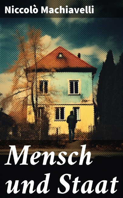 Mensch und Staat - Niccolò Machiavelli